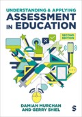 Understanding and Applying Assessment in Education | Damian Murchan ; Gerry Shiel | 