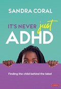 It’s Never Just ADHD | Sandra Coral | 