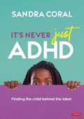 It’s Never Just ADHD | Sandra Coral | 