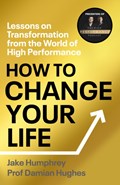 How to Change Your Life | Jake Humphrey ; Damian Hughes | 