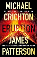 Eruption | James Patterson ; Michael Crichton | 