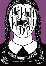 What Would Wednesday Do? | Pop Press | 9781529915471