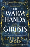 The Warm Hands of Ghosts | Katherine Arden | 