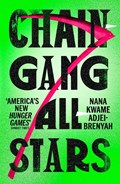Chain-Gang All-Stars | Nana Kwame Adjei-Brenyah | 