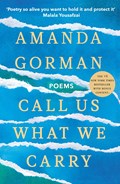 Call Us What We Carry | Amanda Gorman | 