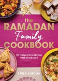 The Ramadan Family Cookbook | Anisa Karolia | 