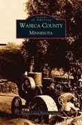 Waseca County, Minnesota | Waseca County Historical Society | 