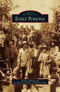 Early Pomona | Mickey Gallivan ; Historical Society of Pomona Valley | 