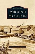 Around Houlton | Frank H Sleeper | 