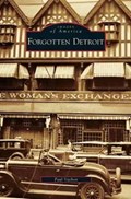 Forgotten Detroit | Paul Vachon | 