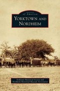 Yorktown and Nordheim | Yorktown Historical Society ; Nordheim Historical Society | 