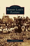 Bonney Lake's Plateau | Winona Jacobsen ; Greater Bonney Lake Historical Society | 