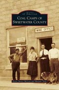 Coal Camps of Sweetwater County | Karen Spence McLean ; Marjane Telck | 