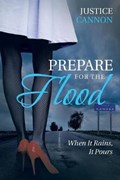 Prepare for the Flood | Justice Cannon | 