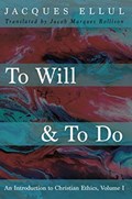 To Will & To Do | Jacques Ellul | 