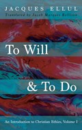 To Will & To Do | Jacques Ellul | 