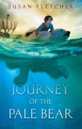 Journey of the Pale Bear | Susan Fletcher | 