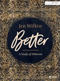 Better: A Study of Hebrews Bible Study Guide | Jen Wilkin | 