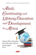 Adult, Continuing and Lifelong Education and Development in Africa | Akwasi Arko-Achemfuor | 
