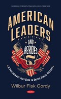 American Leaders and Heroes | Wilbur Fisk Gordy | 