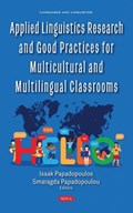 Applied Linguistics Research and Good Practices for Multicultural and Multilingual Classrooms | Isaak Papadopoulos | 