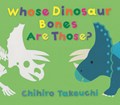 Whose Dinosaur Bones Are Those? | Chihiro Takeuchi | 