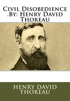 Civil Disobedience .By: Henry David Thoreau