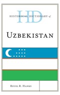 Historical Dictionary of Uzbekistan | Reuel R. Hanks | 