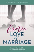 Erotic Love and Marriage | Frederick D. Mondin EdD | 