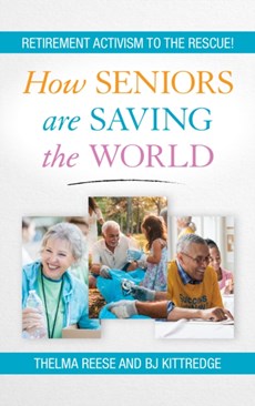 How Seniors Are Saving the World