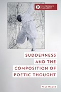 Suddenness and the Composition of Poetic Thought | Paul Magee | 