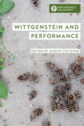 Wittgenstein and Performance | Mischa Twitchin | 