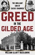 Greed in the Gilded Age | William Elliott Hazelgrove | 