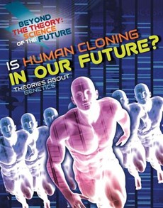 Is Human Cloning in Our Future?