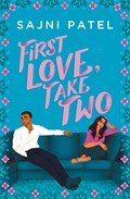 First Love, Take Two | Sajni Patel | 