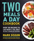 Two Meals a Day Cookbook | Mark Sisson | 