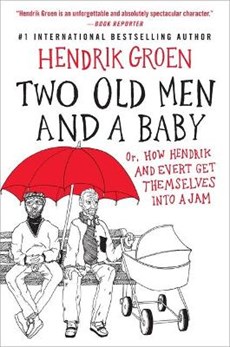 Two Old Men and a Baby: Or, How Hendrik and Evert Get Themselves Into a Jam