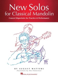 New Solos for Classical Mandolin Songbook - Concert Repertoire for Practice and Performance by August Watters
