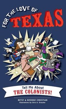 For the Love of Texas: Tell Me about the Colonists