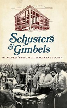 Schuster's & Gimbels: Milwaukee's Beloved Department Stores