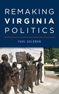 Remaking Virginia Politics | Paul Goldman | 