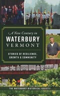 New Century in Waterbury, Vermont | The Waterbury Historical Society | 