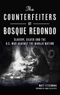 Counterfeiters of Bosque Redondo | Matt Fitzsimons | 