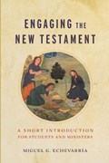 Engaging the New Testament | Miguel G. Echevarria | 