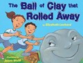 The Ball of Clay That Rolled Away | Elizabeth Lenhard | 