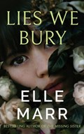 Lies We Bury | Elle Marr | 