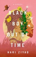 Black Boy Out of Time | Hari Ziyad | 