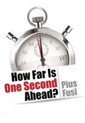 How Far Is One Second Ahead? | Pius Fusi | 