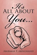 It’s All About You | Abubakar T. Abdulwahid | 