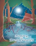 Mommy, the Dreamweaver | Meri Tumanyan | 